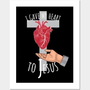 I gave my heart to Jesus Posters and Art